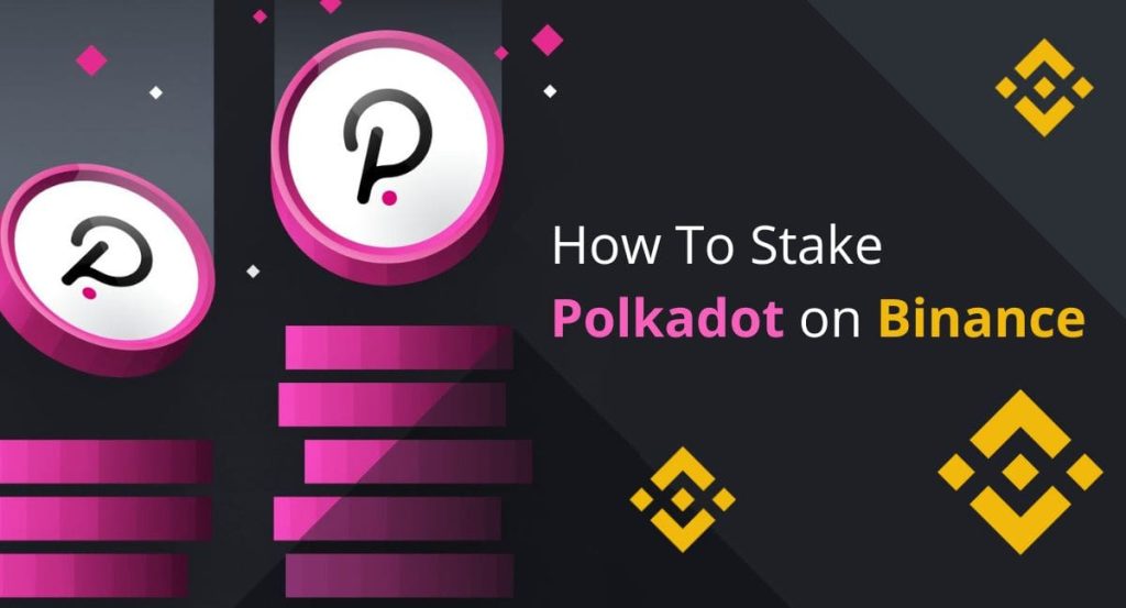 How to stake Polkadot on Binance