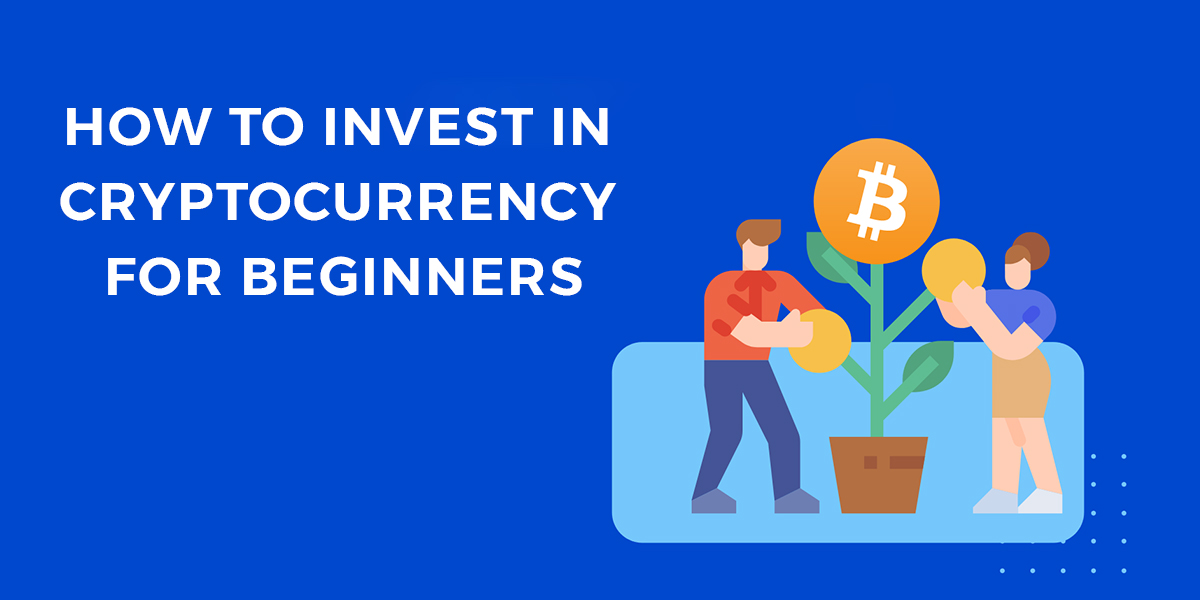 You are currently viewing How To Invest In Cryptocurrency For Beginners?