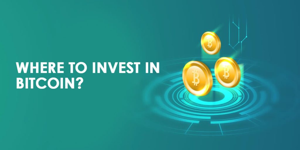 Where To Invest In Bitcoin?