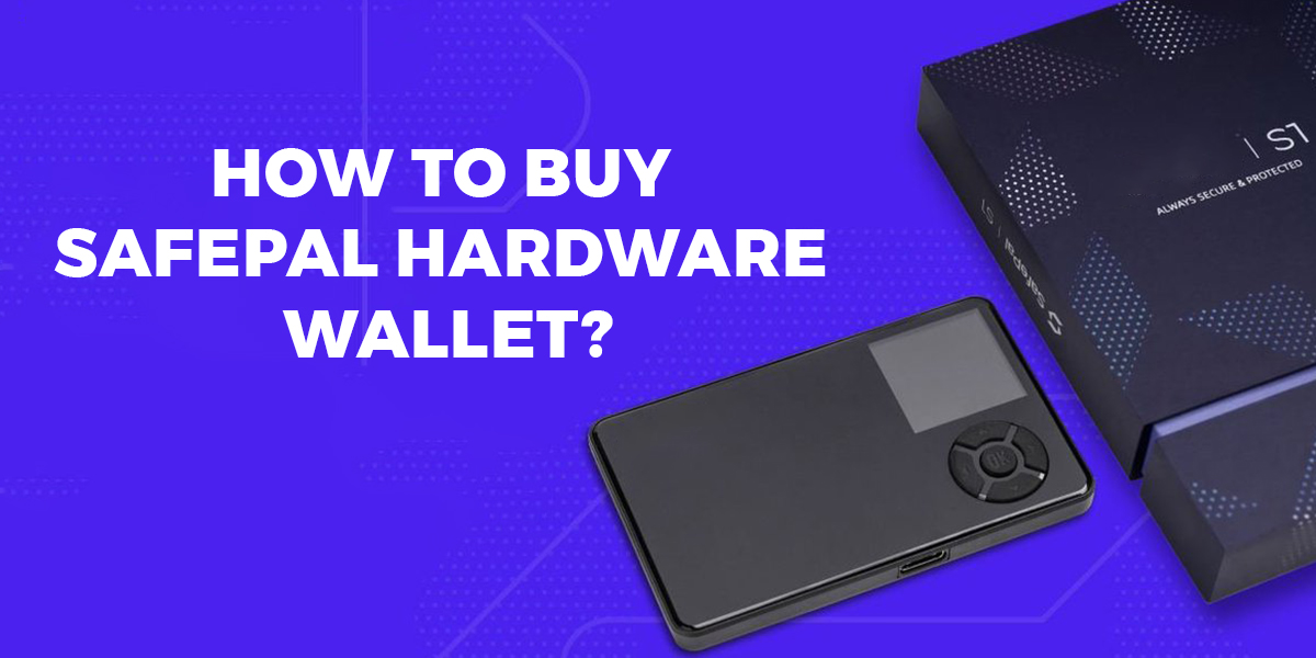 How To Buy Safepal Hardware Wallet