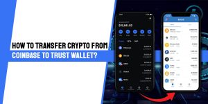 Read more about the article How To Transfer Crypto From Coinbase To Trust Wallet?