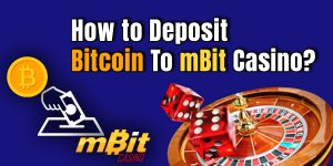 Read more about the article How To Deposit Bitcoin To mBit Casino?