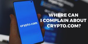 Read more about the article Where Can I Complain About Crypto.com | Fast & Reliable Guide