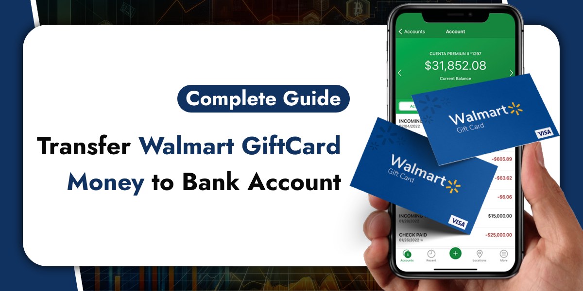 Transfer Walmart GiftCard Money to Bank Account