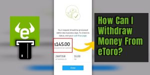 Read more about the article How To Withdraw Funds From eToro?