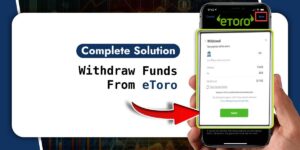 Read more about the article How To Withdraw Funds From eToro? [Simple Steps]