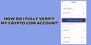 Read more about the article How Do I Fully Verify My Crypto.com Account!