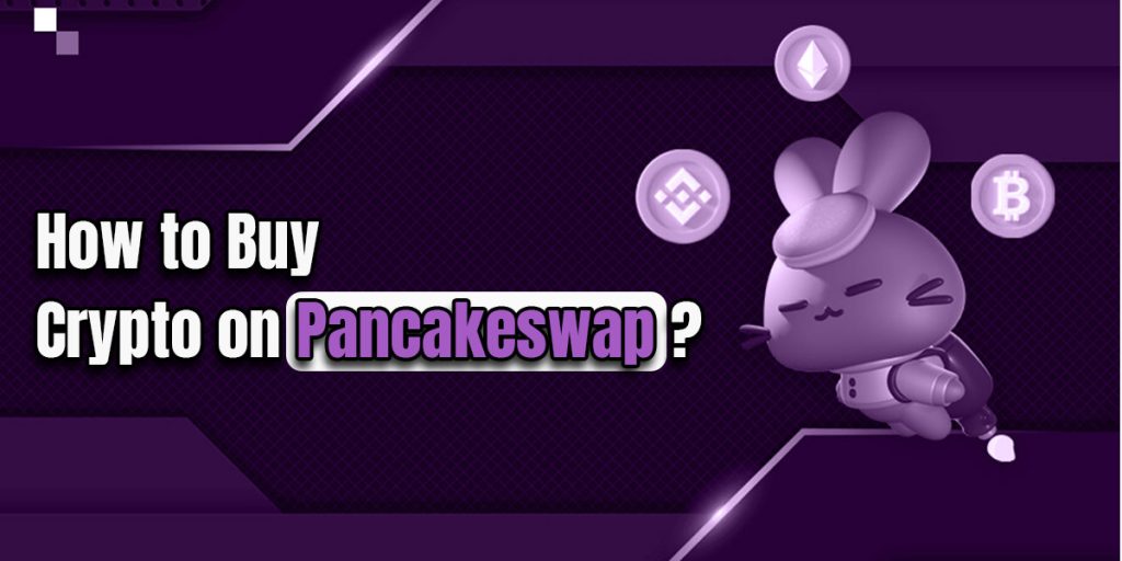 You are currently viewing Buy Crypto on Pancakeswap