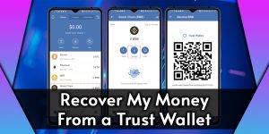 Read more about the article How Do I Recover My Money From Trust Wallet?