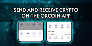 Read more about the article How To Send And Receive Crypto On The Okcoin App?