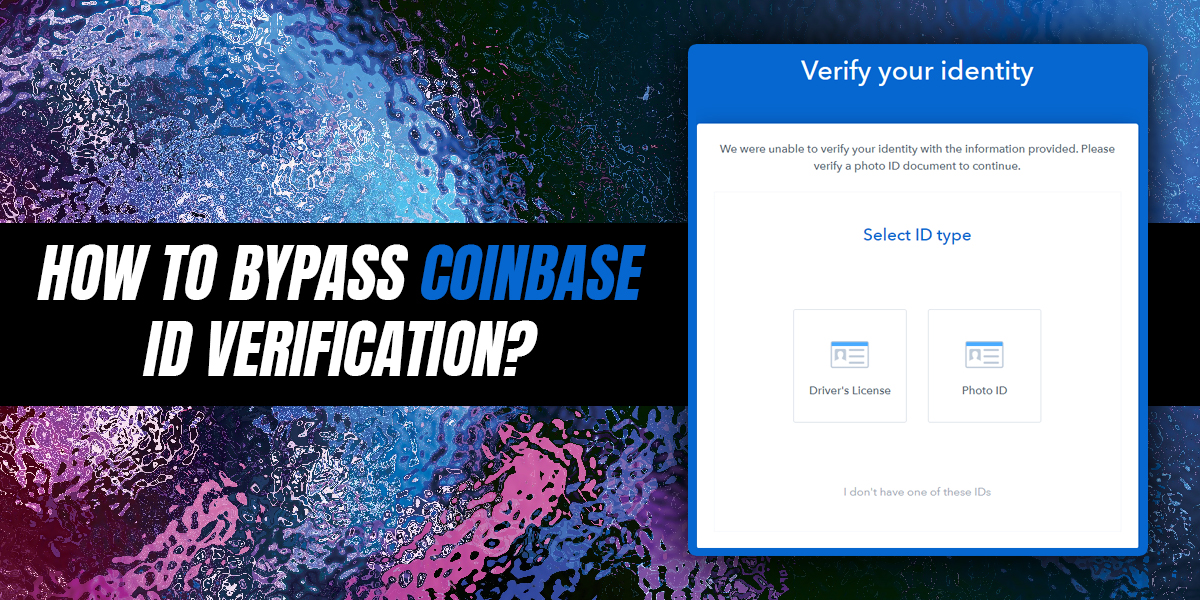 How To Bypass Coinbase ID Verification