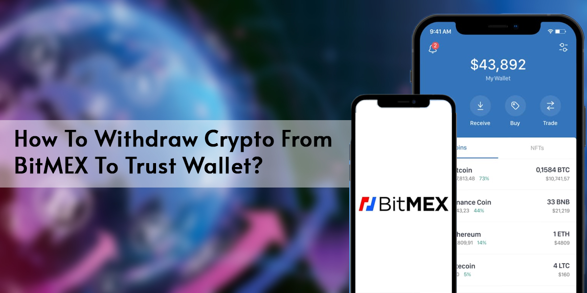 How To Withdraw Crypto From BitMEX To Trust Wallet