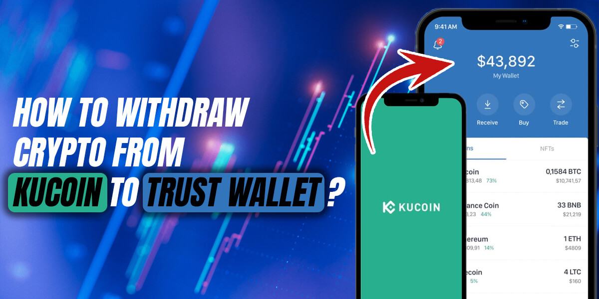 How to Withdraw Crypto from Kucoin to Trust Wallet