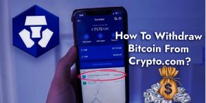 Read more about the article How Do I Withdraw Bitcoin From Crypto.com? Easy Steps