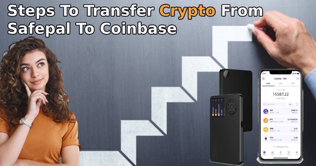 Steps To Transfer Crypto From Safepal To Coinbase