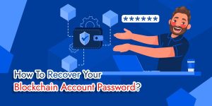 Read more about the article How to Recover Your Blockchain Account Password [Latest Guide 2023]