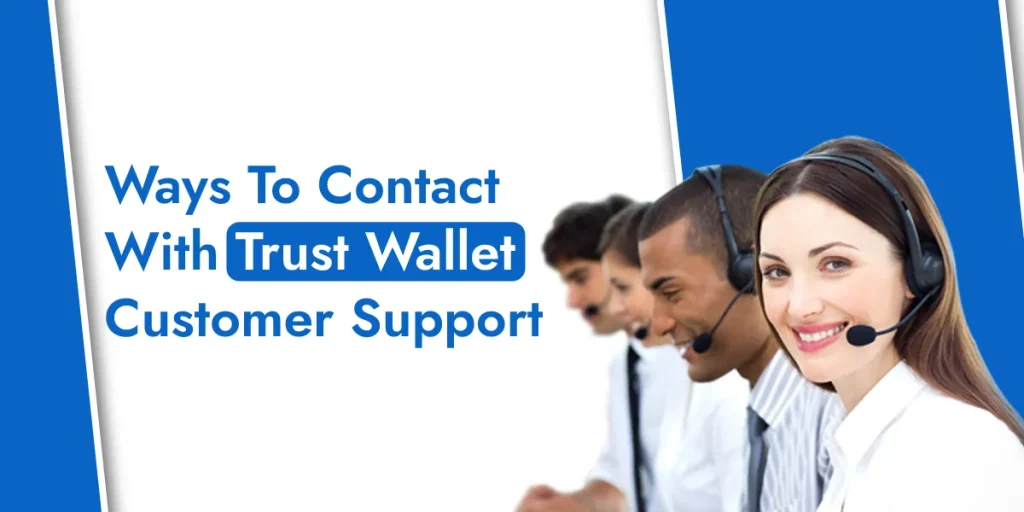 Ways To Contact Trust Wallet Customer Support