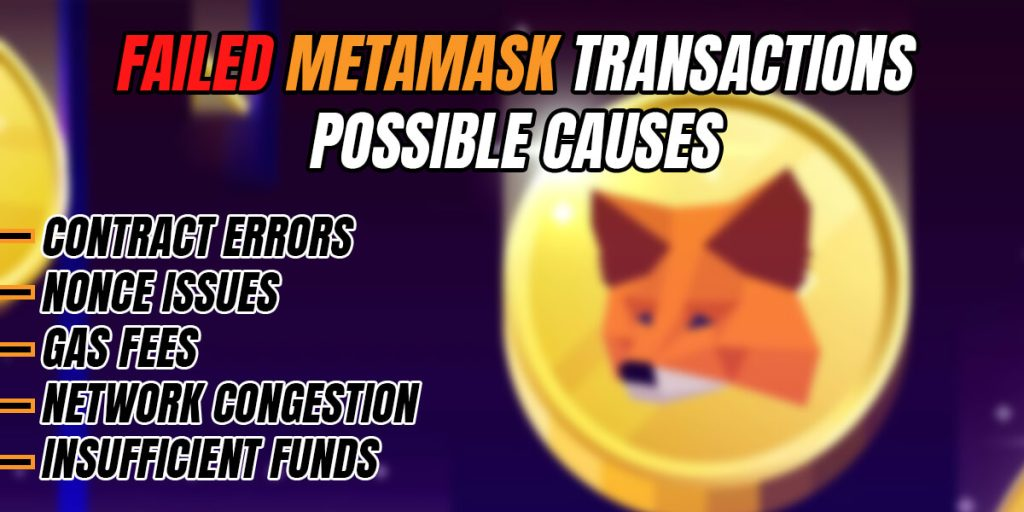 Failed Metamask Transactions Possible Causes
