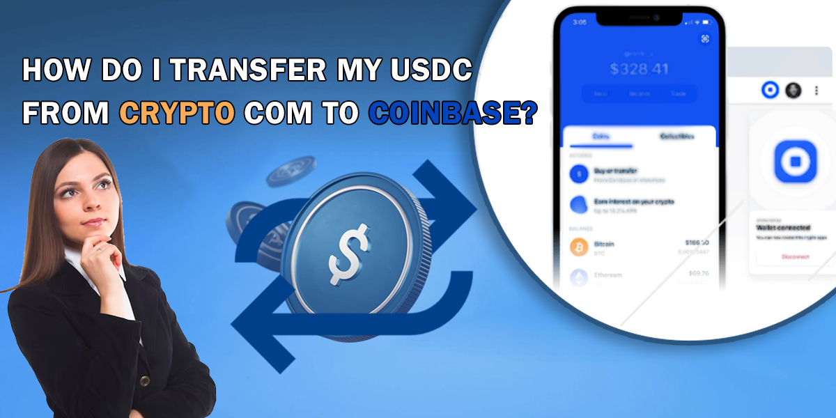 How do I Transfer My USDC From Crypto Com to Coinbase?