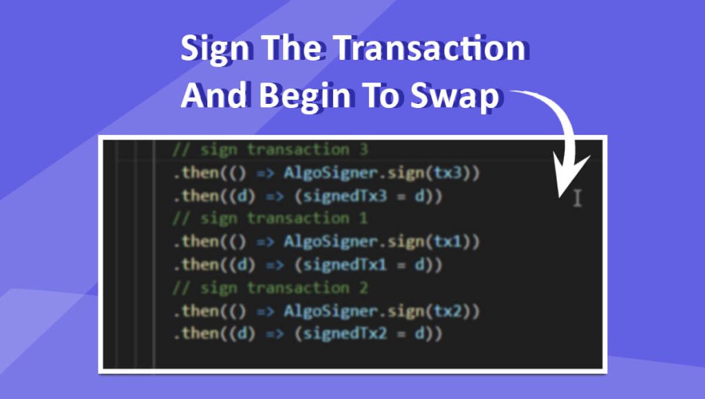 Sign The Transaction And Begin To Swap
