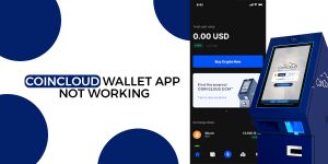Read more about the article CoinCloud Wallet App Not Working |Simple Solutions