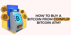 Read more about the article How To Buy a Bitcoin from a Coin Flip Bitcoin ATM?