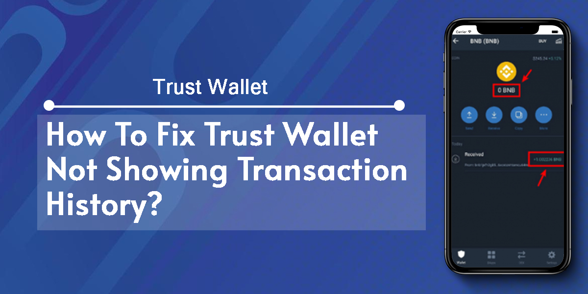 How To Fix Trust Wallet Not Showing Transaction History