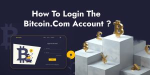 Read more about the article How To Login Bitcoin.Com Account?