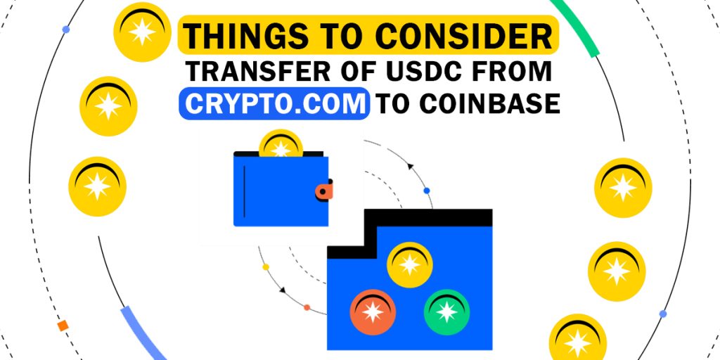 Things To consider Transfer of USDC From Crypto.com to Coinbase?