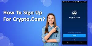 Read more about the article How To Sign Up For Crypto.Com! Registration Process(2023)