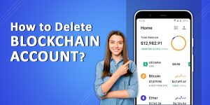 Read more about the article How to Delete Blockchain Account?