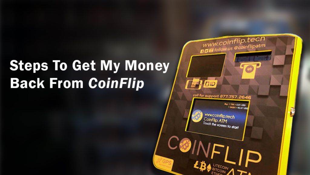 Steps To Get My Money Back From CoinFlip
