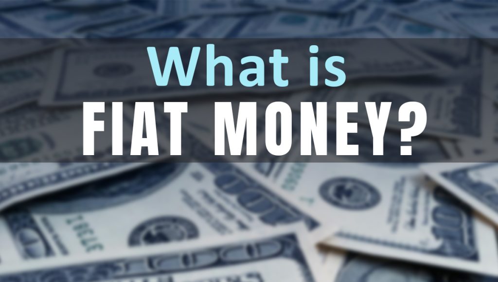 What Is Fiat Money?
