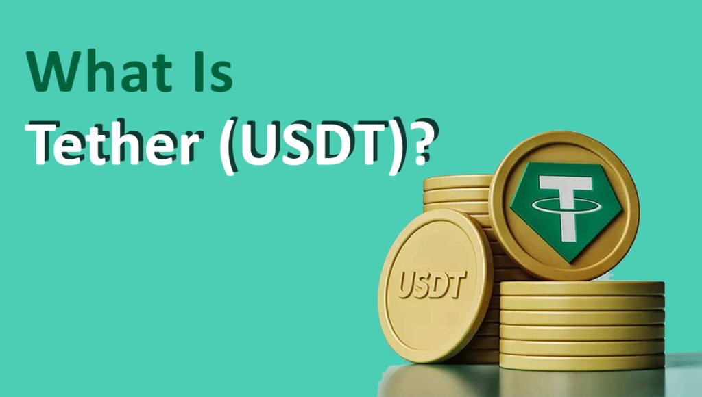 What Is Tether (USDT)?