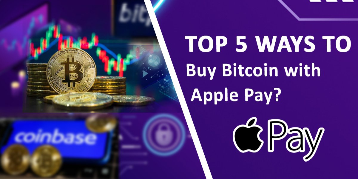 5 Ways To Buy Bitcoin with Apple Pay