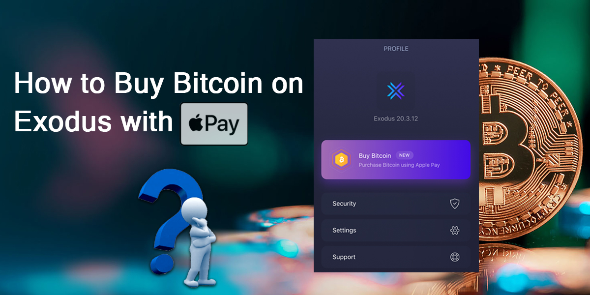 You are currently viewing How to Buy Bitcoin on Exodus with Apple Pay? Updated 2023!