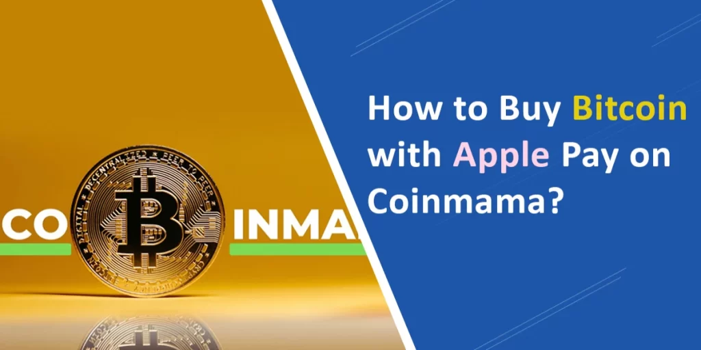How to Buy Bitcoin with Apple Pay on Coinmama
