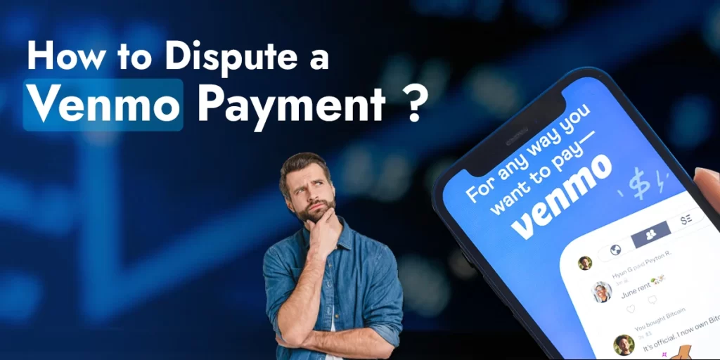 How to Dispute a Venmo Payment