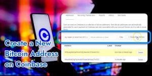 Read more about the article How to Create a New Bitcoin Address on Coinbase