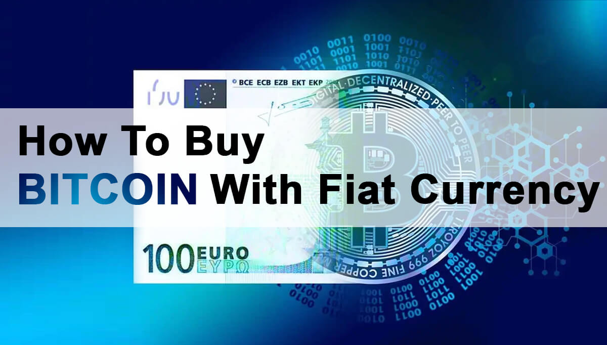 How To Buy Bitcoin With Fiat Currency