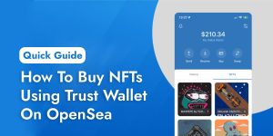 Read more about the article How To Buy NFT Using Trust Wallet On OpenSea – Quick Guide