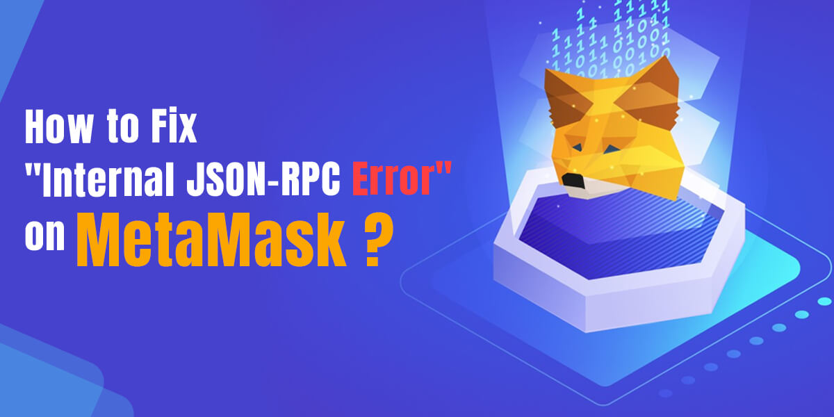 How to Fix Internal JSON-RPC Error on MetaMask