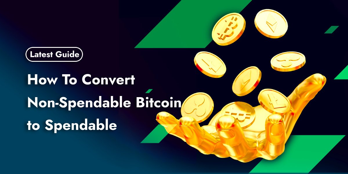 How To Convert Non-Spendable Bitcoin to Spendable