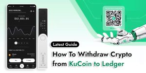Read more about the article How To Withdraw Crypto from KuCoin to Ledger Wallet