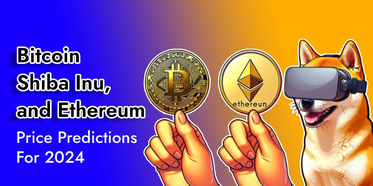 You are currently viewing Bitcoin, Shiba Inu, & Ethereum: 3 Boldest Price Predictions For 2024