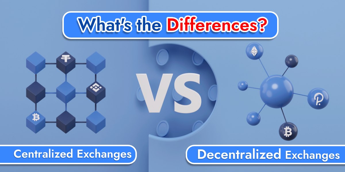 Centralized vs. Decentralized Exchanges: What's the Differences