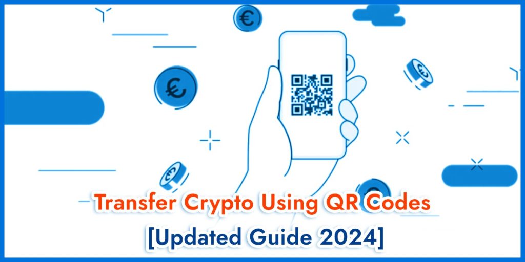 How To Transfer Crypto Using QR Codes