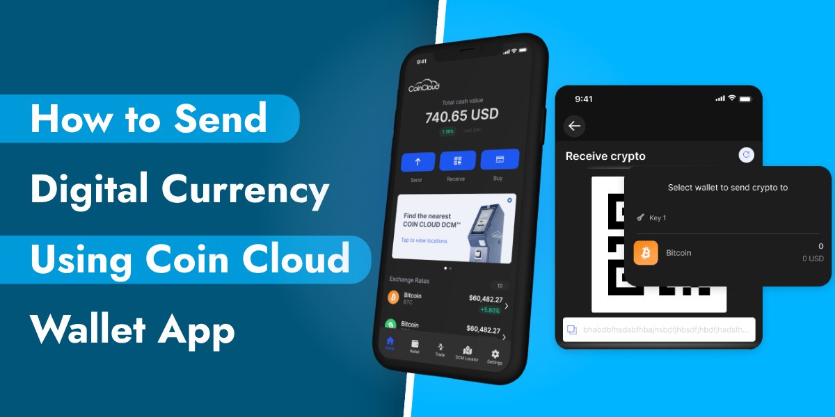 How to Send Digital Currency Using Coin Cloud Wallet App
