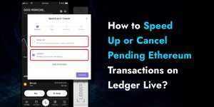 Read more about the article Speed Up/Cancel Ethereum Transaction on Ledger Live [2025]