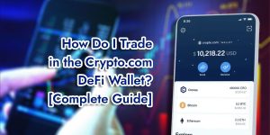 How Do I Trade in the Crypto.com DeFi Wallet